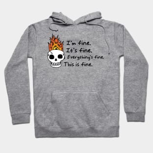 Everything's Fine Hoodie